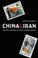 China and Iran - Ancient Partners in a Post-Imperial World (Paperback) - John W Garver Photo