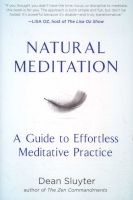 Natural Meditation - A Guide to Effortless Meditative Practice (Paperback) - Dean Sluyter Photo