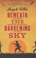 Beneath the Darkening Sky (Paperback) - Majok Tulba Photo