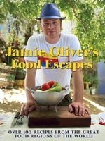 's Food Escapes - Over 100 Recipes from the Great Food Regions of the World (Hardcover) - Jamie Oliver Photo