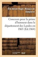 Concours Pour La Prime D'Honneur Dans Le Departement Des Landes En 1865. Memoire (French, Paperback) - Dampierre Photo