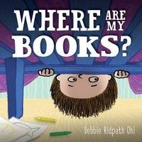 Where Are My Books? (Hardcover) - Debbie Ridpath Ohi Photo