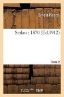 Sedan - 1870. Tome 2 (French, Paperback) - Picard E Photo