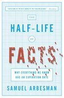 The Half Life of Facts - Why Everything We Know Has an Expiration Date (Paperback) - Samuel Arbesman Photo