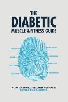 The Diabetic Muscle & Fitness Guide (Paperback) - Philip Graham Photo