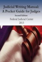 Judicial Writing Manual - A Pocket Guide for Judges (Paperback) - Federal Judicial Center Photo
