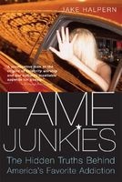 Fame Junkies - The Hidden Truths Behind America's Favourite Addiction (Paperback) - Jake Halpern Photo