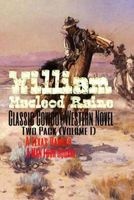  Classic Cowboy Western Novel Two Pack (Volume I) - (Old West Library Masterpiece Collection) a Texas Ranger and a Man Four Square (Paperback) - William MacLeod Raine Photo