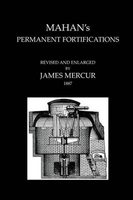 Mahan's Permanent Fortificationsrevised & and Enlarged by James Mercur 1887 (Paperback) - Mahan Hart Photo