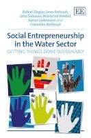 Social Entrepreneurship in the Water Sector - Getting Things Done Sustainably (Hardcover) - Rafael Ziegler Photo