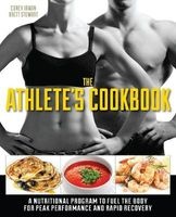 The Athlete's Cookbook - A Nutritional Program to Fuel the Body for Peak Performance and Rapid Recovery (Paperback) - Brett Stewart Photo