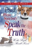 Psst, Please Somebody Speak the Truth - We the People Should Know (Paperback) - Karen Sloan Brown Photo