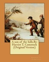 A Son of the Hills.by - Harriet T. Comstock (Original Version) (Paperback) - Harriet T Comstock Photo
