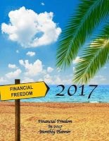 Financial Freedom in 2017 Monthly Planner (Paperback) - Lauras Cute Planners Photo