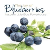 The Joy of Blueberries - Nature's Little Blue Powerhouse (Paperback) - Theresa Millang Photo