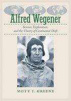Alfred Wegener - Science, Exploration, and the Theory of Continental Drift (Hardcover) - Mott T Greene Photo