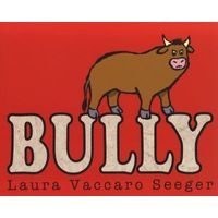 Bully (Hardcover) - Laura Vaccaro Seeger Photo