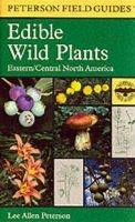 A Field Guide to Edible Wild Plants (Paperback, None) - Lee Allen Peterson Photo