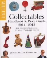 Miller's Collectables Handbook & Price Guide 2014-2015 - The Indispensable Guide to What it's Really Worth! (Paperback) - Judith Miller Photo