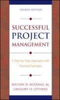 Successful Project Management - a Step-by-step Approach with Practical Examples (Hardcover, 4th Revised edition) - Milton D Rosenau Photo