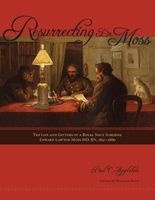 Resurrecting Dr. Moss - The Life and Letters of a Royal Navy Surgeon, Edward Lawton Moss MD, RN, 1843-1880 (Paperback) - Paul C Appleton Photo