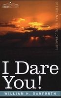 I Dare You! (Paperback) - William H Danforth Photo