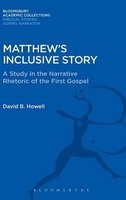 Matthew's Inclusive Story - A Study in the Narrative Rhetoric of the First Gospel (Hardcover) - David B Howell Photo