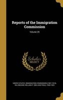 Reports of the Immigration Commission; Volume 29 (Hardcover) - United States Immigration Commission 1 Photo
