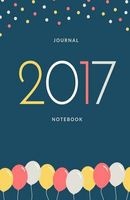 2017 Journal & Notebook - Blank Lined New Years Journal to Write in (Paperback) - Melanie Johnson Photo