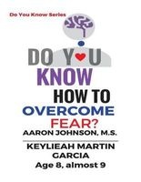 Do You Know How to Overcome Fear? - Do You Know? - eBook Series (Paperback) - Aaron T Johnson Photo