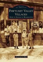 Pawtuxet Valley Villages - Hope to Natick to Washington (Paperback) - Raymond A Wolf Photo