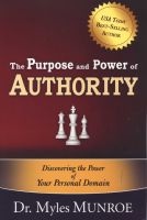 The Purpose and Power of Authority (Paperback) - Myles Munroe Photo
