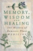 Memory, Wisdom and Healing - The History of Domestic Plant Medicine (Paperback, New edition) - Jenny Sabine Photo