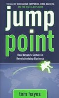 Jump Point - How Network Culture is Revolutionizing Business (Hardcover) - Tom Hayes Photo