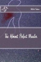 The Almost Perfect Murder (Paperback) - Hulbert Footner Photo