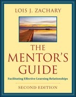 The Mentor's Guide - Facilitating Effective Learning Relationships (Paperback, 2nd Revised edition) - Lois J Zachary Photo