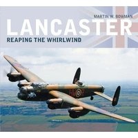 Lancaster: Reaping the Whirlwind (Paperback) - Martin A Bowman Photo