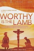 Worthy Is the Lamb--A Simple Series Easter Choral Book (Paperback) -  Photo