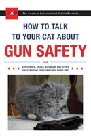 How to Talk to Your Cat About Gun Safety (Paperback) - Zachary Auburn Photo