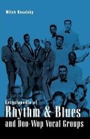 Encyclopedia of Rhythm and Blues and Doo-Wop Vocal Groups (Paperback) - Mitch Rosalsky Photo