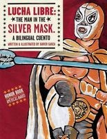 Lucha Libre: The Man in the Silver Mask - A Bilingual Cuento (English, Spanish, Hardcover) - Xavier Garza Photo