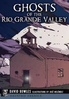 Ghosts of the Rio Grande Valley (Paperback) - David Bowles Photo