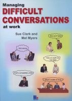 Managing Difficult Conversations at Work (Paperback) - Sue Clark Photo