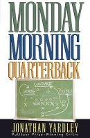 Monday Morning Quarterback (Paperback) - Jonathan Yardley Photo
