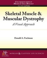 Skeletal Muscle and Muscular Dystrophy - A Visual Approach (Paperback, New) - Donald Fischman Photo