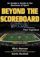 Beyond the Scoreboard - an Insider's Guide to the Business of Sport (Paperback) - Rick Horrow Photo