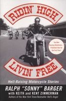 Ridin' High, Livin' Free - Hell-Raising Motorcycle Stories (Paperback) - Sonny Barger Photo