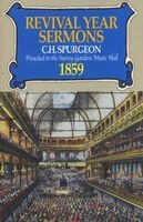 Revival Year Sermons - Preached in the Surrey Music Hall, 1859 (Paperback, New edition) - C H Spurgeon Photo