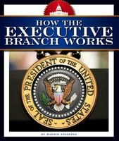 How the Executive Branch Works (Hardcover) - Maddie Spalding Photo