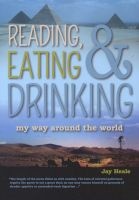 Reading, Eating and Drinking My Way Around the World (Paperback) - Jay Heale Photo